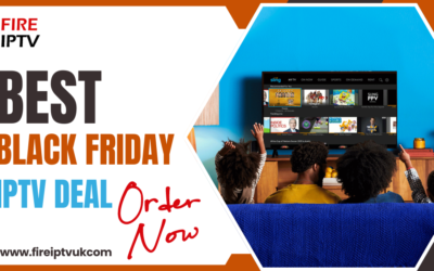 Best Black Friday IPTV Deal Best IPTV Subscription with Fire IPTV