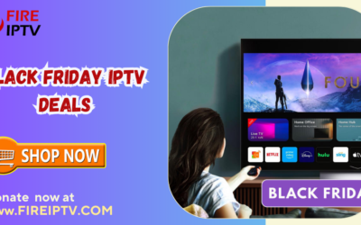 Best Black Friday IPTV Deals 2024 | Fire IPTV Top Discounts