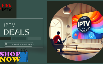 Best IPTV Deals 2024 | Premium Services by Fire IPTV UK