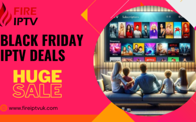 Black Friday IPTV Deals 2024: Get the Best IPTV Subscription | Fire IPTV